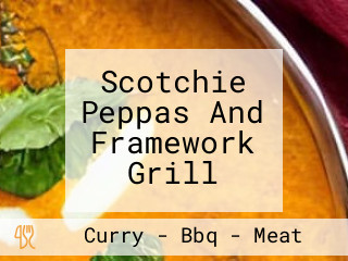 Scotchie Peppas And Framework Grill