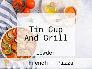 Tin Cup And Grill