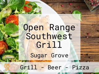 Open Range Southwest Grill