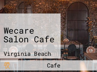 Wecare Salon Cafe