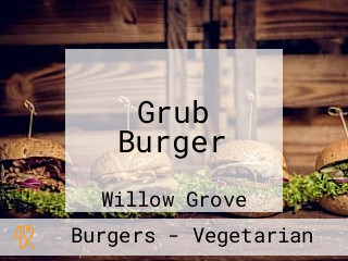 Grub Burger