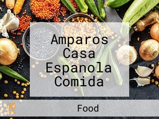 Amparos Casa Espanola Comida Espanola Autentica