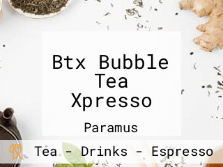 Btx Bubble Tea Xpresso