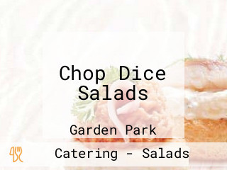 Chop Dice Salads
