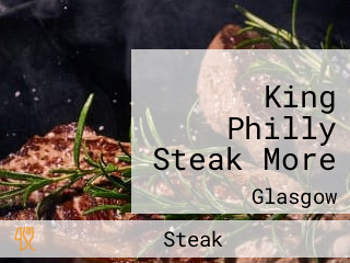 King Philly Steak More