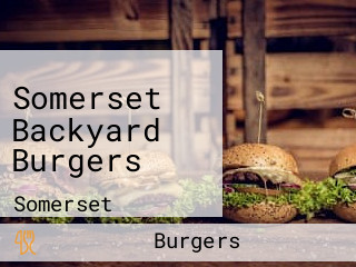 Somerset Backyard Burgers