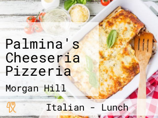 Palmina's Cheeseria Pizzeria