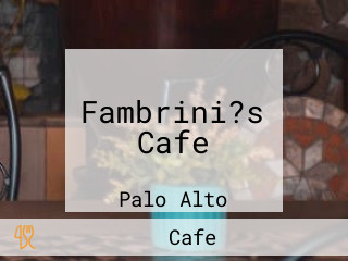 Fambrini?s Cafe