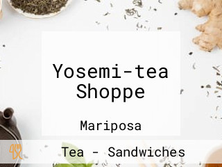 Yosemi-tea Shoppe