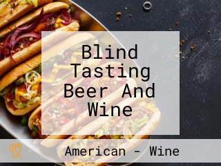 Blind Tasting Beer And Wine
