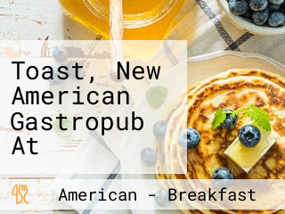 Toast, New American Gastropub At Winterfield Place