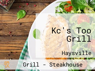 Kc's Too Grill