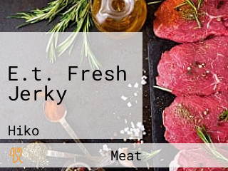 E.t. Fresh Jerky