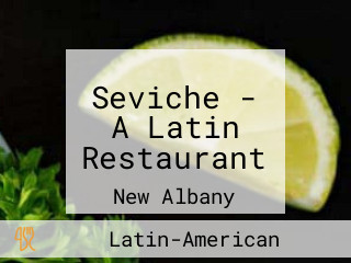 Seviche - A Latin Restaurant