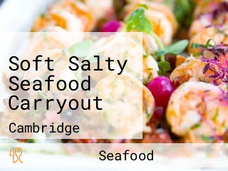 Soft Salty Seafood